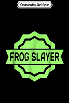 Composition Notebook: Funny Frog Gigging Frog Hunting Gift  Journal/Notebook Blank Lined Ruled 6x9 100 Pages