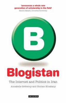 Hardcover Blogistan: The Internet and Politics in Iran Book