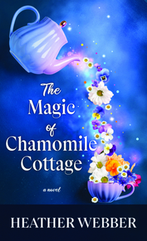 Library Binding The Magic of Chamomile Cottage [Large Print] Book