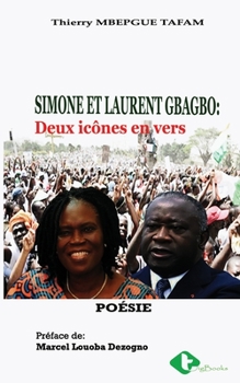 Paperback Simone Et Laurent Gbagbo: Deux icônes en vers [French] Book