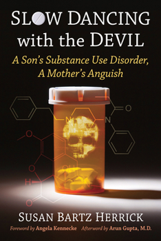 Paperback Slow Dancing with the Devil: A Son's Substance Use Disorder, a Mother's Anguish Book