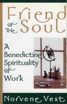 Paperback Friend of the Soul: A Benedictine Spirituality of Work Book