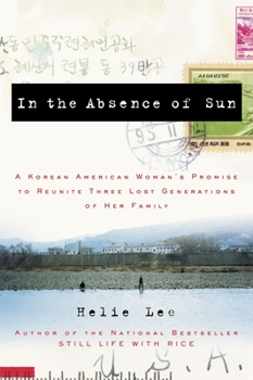 Paperback In the Absence of Sun: A Korean American Woman's Promise to Reunite Three Lost Generations of Her Family Book