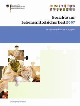 Paperback Berichte Zur Lebensmittelsicherheit 2007: Bundesweiter Überwachungsplan 2007 [German] Book
