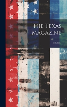 Hardcover The Texas Magazine; Volume 7 Book