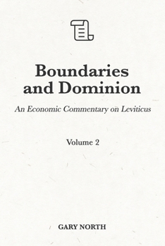 Paperback Boundaries and Dominion: An Economic Commentary on Leviticus, Volume 2 Book