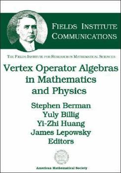 Hardcover Vertex Operator Algebras in Mathematics and Physics Book