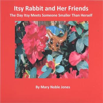Paperback Itsy Rabbit and her Friends-Itsy Meets Someone Smaller Than Herself Book