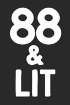 88 & Lit: 88th Birthday Gift Journal To Write In For Men & Women - 100 Blank Lined Pages - 6x9 Unique Diary