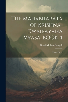 Paperback The Mahabharata of Krishna-Dwaipayana Vyasa, BOOK 4: Virata Parva Book