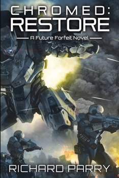 Chromed: Restore - Book #3 of the Future Forfeit