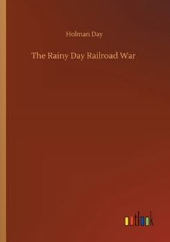 The Rainy Day Railroad War