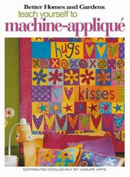 Paperback Teach Yourself to Machine-Applique (Leisure Arts #4342) Book