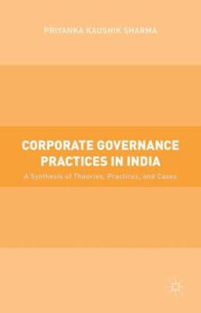 Hardcover Corporate Governance Practices in India: A Synthesis of Theories, Practices, and Cases Book