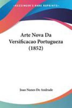 Paperback Arte Nova Da Versificacao Portugueza (1852) Book