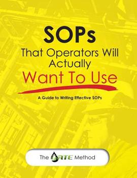 Paperback SOPs That Operators Will Actually Want To Use: A Guide to Writing Effective SOPs Book
