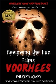 Voorhees: : Reviewing the Fan Films: Never Hike Alone and Vengeance
