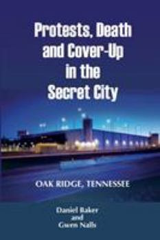 Paperback Protests, Death and Cover-Up in the Secret City: Oak Ridge, Tennessee Book