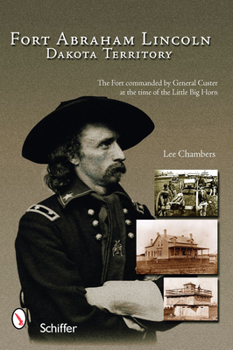 Paperback Fort Abraham Lincoln: Dakota Territory Book