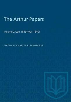 Paperback The Arthur Papers: Volume 2 (Jan 1839-Mar 1840) Book
