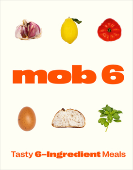 Hardcover Mob 6: Tasty 6-Ingredient Meals Book