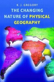 Paperback The Changing Nature of Physical Geography Book
