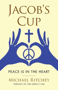 Paperback Jacob's Cup: Peace Is in the Heart Book