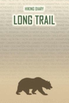 Paperback Hiking Diary Long Trail: Hiking Diary: Long Trail. A logbook with ready-made pages and plenty of space for your travel memories. For a present, Book