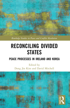 Paperback Reconciling Divided States: Peace Processes in Ireland and Korea Book