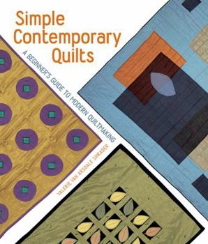 Paperback Simple Contemporary Quilts: A Beginner's Guide to Modern Quiltmaking Book
