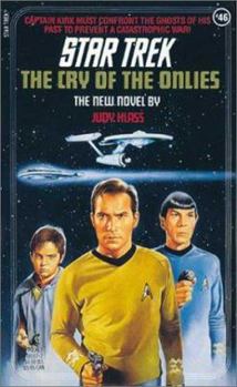 The Cry of the Onlies (Star Trek #46) - Book #52 of the Star Trek Classic