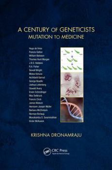 Hardcover A Century of Geneticists: Mutation to Medicine Book
