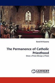 Paperback The Permanence of Catholic Priesthood Book