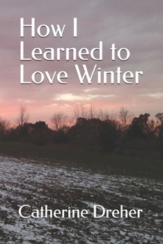 Paperback How I Learned to Love Winter: Overcoming Seasonal Affective Disorder Book