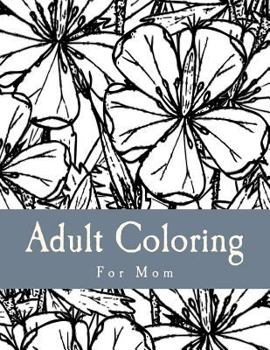 Paperback Adult Coloring For Mom: Relaxing Adult Coloring Book