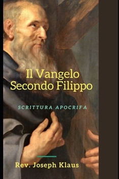 Paperback Il Vangelo Secondo Filippo: Scrittura Apocrifa [Italian] Book