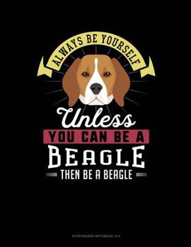 Paperback Always Be Yourself Unless You Can Be a Beagle Then Be a Beagle: 6 Columns Columnar Pad Book