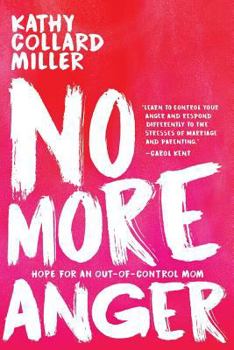 Paperback No More Anger: Hope for an Out-of-Control Mom Book