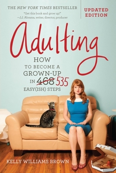 Paperback Adulting: How to Become a Grown-Up in 535 Easy(ish) Steps Book