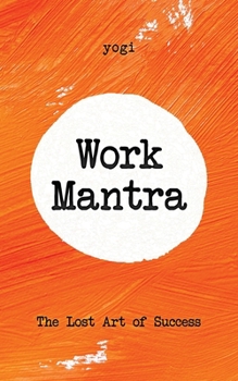 Paperback Work Mantra: The Lost Art of Success Book