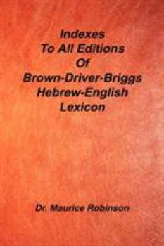 Paperback Indexes to All Editions of Bdb Hebrew English Lexicon Book