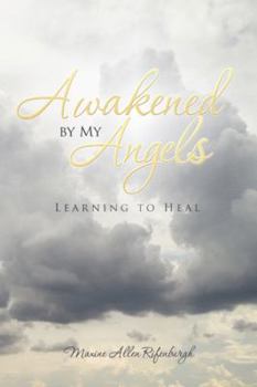 Paperback Awakened by My Angels: Learning to Heal Book