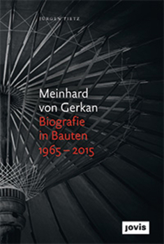 Hardcover Meinhard Von Gerkan - Biografie in Bauten 1965-2015: Die Autorisierte Biografie [German] Book