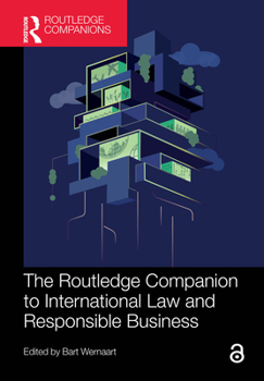 The Routledge Companion to International Law and Responsible Business (Routledge Companions in Business, Management and Marketing)