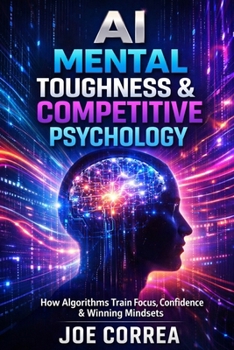 Paperback AI Mental Toughness & Competitive Psychology: How Algorithms Train Focus, Confidence & Winning Mindsets Book