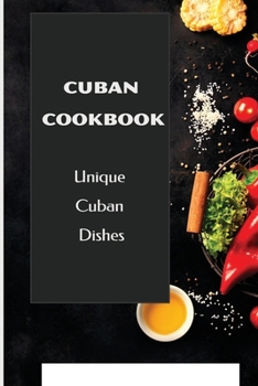 Paperback Cuban Cookbook: Unique Cuban Dishes: Cuban Cooking Guide Book