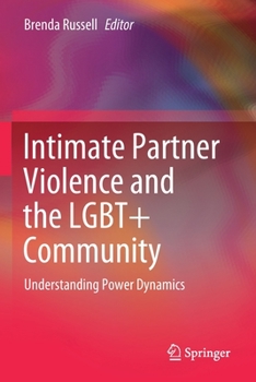 Paperback Intimate Partner Violence and the Lgbt+ Community: Understanding Power Dynamics Book