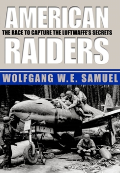 Hardcover American Raiders: The Race to Capture the Luftwaffe's Secrets Book