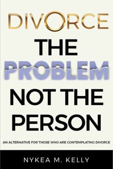 Paperback Divorce the Problem and Not the Person Book