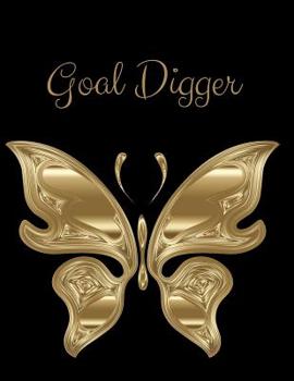 Paperback Goal Digger: Dig in and set your goals. Free space to write any day, anytime that you're inspired. Book